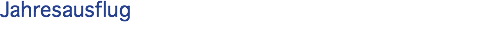Jahresausflug